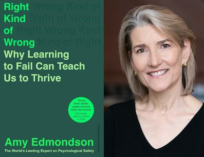 Right Kind of Wrong: Webinar by Professor Amy C. Edmondson